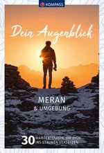 KOMPASS Dein Augenblick Meran & Umgebung Cover des Buches KOMPASS Dein Augenblick Meran & Umgebung (ISBN: 9783991215172)