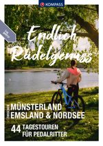 KOMPASS Endlich Radelgenuss - zwischen Münsterland, Emsland und Nordsee Cover des Buches KOMPASS Endlich Radelgenuss - zwischen Münsterland, Emsland und Nordsee (ISBN: 9783991218050)