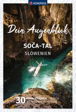 KOMPASS Dein Augenblick Soca Tal - Slowenien Cover des Buches KOMPASS Dein Augenblick Soca Tal - Slowenien (ISBN: 9783991218685)
