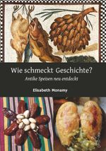 Wie schmeckt Geschichte? Cover des Buches Wie schmeckt Geschichte? (ISBN: 9783991255550)