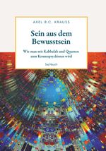 Sein aus dem Bewusstsein Cover des Buches Sein aus dem Bewusstsein (ISBN: 9783991257165)