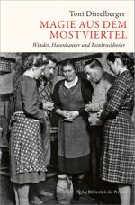 Magie aus dem Mostviertel Cover des Buches Magie aus dem Mostviertel (ISBN: 9783991260981)