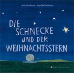 Die Schnecke und der Weihnachtsstern Cover des Buches Die Schnecke und der Weihnachtsstern (ISBN: 9783991261407)