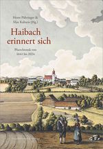 Haibach erinnert sich Cover des Buches Haibach erinnert sich (ISBN: 9783991263197)