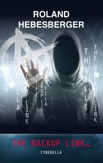 The Backup Link : Cyberella Cover des Buches The Backup Link : Cyberella (ISBN: 9783991295792)