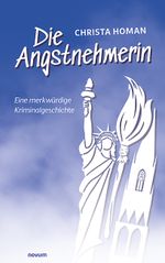 Die Angstnehmerin Cover des Buches Die Angstnehmerin (ISBN: 9783991303466)