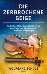 Die zerbrochene Geige Cover des Buches Die zerbrochene Geige (ISBN: 9783991304692)