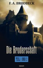 Die Bruderschaft – Teil 1 und 2 Cover des Buches Die Bruderschaft – Teil 1 und 2 (ISBN: 9783991304951)