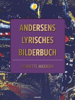 Andersens lyrisches Bilderbuch Cover des Buches Andersens lyrisches Bilderbuch (ISBN: 9783991305101)