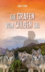 Die Grafen vom Wilden Tal Cover des Buches Die Grafen vom Wilden Tal (ISBN: 9783991305590)