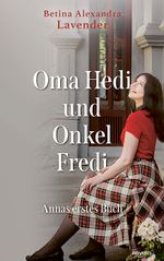 Oma Hedi und Onkel Fredi Cover des Buches Oma Hedi und Onkel Fredi (ISBN: 9783991306474)