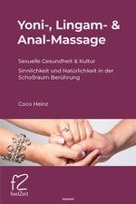 Yoni-, Lingam- & Anal-Massage Cover des Buches Yoni-, Lingam- & Anal-Massage (ISBN: 9783991306955)