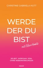 Werde der Du bist mit Micro Habits Cover des Buches Werde der Du bist mit Micro Habits (ISBN: 9783991307877)