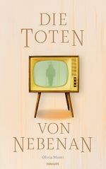 Die Toten von nebenan Cover des Buches Die Toten von nebenan (ISBN: 9783991309062)