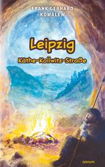 Leipzig Käthe-Kollwitz-Straße Cover des Buches Leipzig Käthe-Kollwitz-Straße (ISBN: 9783991318071)