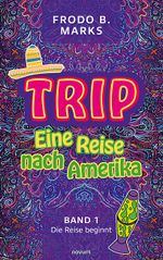 Trip - Eine Reise nach Amerika Cover des Buches Trip - Eine Reise nach Amerika (ISBN: 9783991318330)