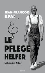 Le Pflegehelfer Cover des Buches Le Pflegehelfer (ISBN: 9783991318576)