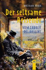 Der seltsame Reisende Cover des Buches Der seltsame Reisende (ISBN: 9783991370635)