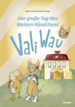 Der große Tag des kleinen Hündchens Vali Wau Cover des Buches Der große Tag des kleinen Hündchens Vali Wau (ISBN: 9783991380450)