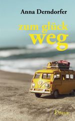zum glück weg Cover des Buches zum glück weg (ISBN: 9783991380801)