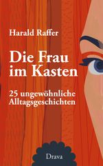 Die Frau im Kasten Cover des Buches Die Frau im Kasten (ISBN: 9783991381051)