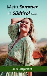 Mein Sommer in Südtirol Cover des Buches Mein Sommer in Südtirol (ISBN: 9783991391760)