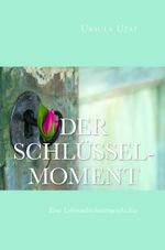 Der Schlüsselmoment Cover des Buches Der Schlüsselmoment (ISBN: 9783991392415)