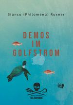 Demos im Golfstrom Cover des Buches Demos im Golfstrom (ISBN: 9783991393627)