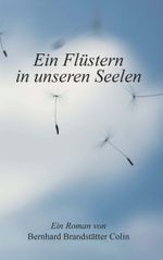 Ein Flüstern in unseren Seelen Cover des Buches Ein Flüstern in unseren Seelen (ISBN: 9783991394747)