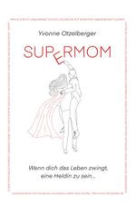 SUPERMOM Cover des Buches SUPERMOM (ISBN: 9783991399445)