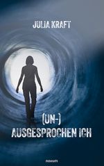 (Un-)Ausgesprochen Ich Cover des Buches (Un-)Ausgesprochen Ich (ISBN: 9783991460251)