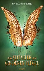 Das Zeitalter der goldenen Flügel Cover des Buches Das Zeitalter der goldenen Flügel (ISBN: 9783991460855)