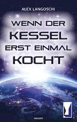 Wenn der Kessel erst einmal kocht Cover des Buches Wenn der Kessel erst einmal kocht (ISBN: 9783991461050)