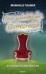 Das galaktische Gottesreich Cover des Buches Das galaktische Gottesreich (ISBN: 9783991461197)