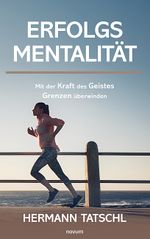 Erfolgsmentalität Cover des Buches Erfolgsmentalität (ISBN: 9783991461258)