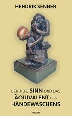 Der tiefe Sinn und das Äquivalent des Händewaschens Cover des Buches Der tiefe Sinn und das Äquivalent des Händewaschens (ISBN: 9783991461470)