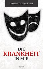 Die Krankheit in Mir Cover des Buches Die Krankheit in Mir (ISBN: 9783991461739)