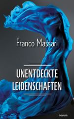 Unentdeckte Leidenschaften Cover des Buches Unentdeckte Leidenschaften (ISBN: 9783991462033)