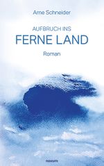 Aufbruch ins Ferne Land Cover des Buches Aufbruch ins Ferne Land (ISBN: 9783991463894)