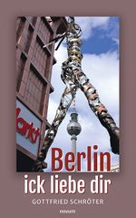 Berlin – ick liebe dir Cover des Buches Berlin – ick liebe dir (ISBN: 9783991464754)