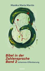 Bibel in der Zahlensprache – Band 2 Cover des Buches Bibel in der Zahlensprache – Band 2 (ISBN: 9783991465348)