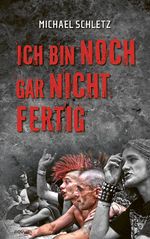 Ich bin noch gar nicht fertig Cover des Buches Ich bin noch gar nicht fertig (ISBN: 9783991467434)