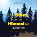 Vom Stern, der vom Himmel fiel Cover des Buches Vom Stern, der vom Himmel fiel (ISBN: 9783991468011)
