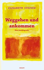 Weggehen und ankommen Cover des Buches Weggehen und ankommen (ISBN: 9783991468127)