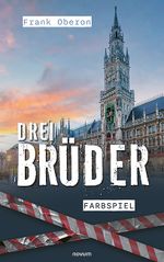 Drei Brüder – Farbspiel Cover des Buches Drei Brüder – Farbspiel (ISBN: 9783991468639)