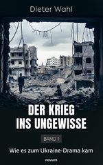 Der Krieg ins Ungewisse – Band 1 Cover des Buches Der Krieg ins Ungewisse – Band 1 (ISBN: 9783991468691)