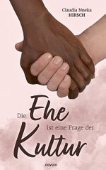 Die Ehe ist eine Frage der Kultur Cover des Buches Die Ehe ist eine Frage der Kultur (ISBN: 9783991468912)