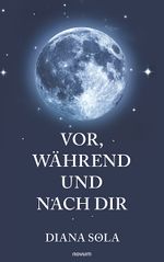 Vor, während und nach dir Cover des Buches Vor, während und nach dir (ISBN: 9783991469551)