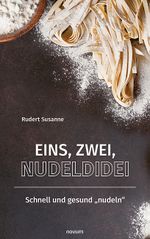 Eins, Zwei, Nudeldidei Cover des Buches Eins, Zwei, Nudeldidei (ISBN: 9783991469773)
