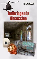 Todbringende Obsession Cover des Buches Todbringende Obsession (ISBN: 9783991469810)